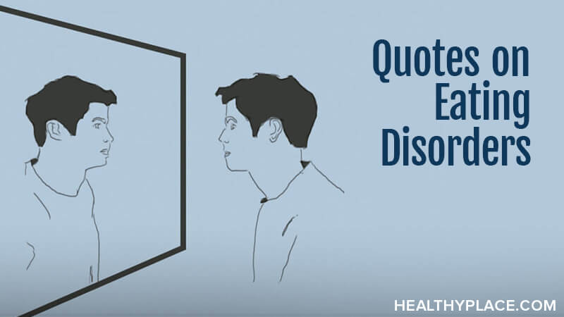 Quotes On Eating Disorders Healthyplace