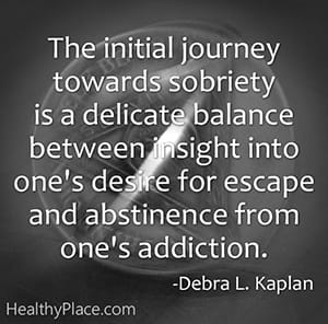 The initial journey towards sobriety is a delicate balance between insight into one's desire for escape and abstinence from one's addiction.
