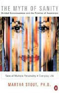 The Myth of  Sanity: Divided Consciousness and the Promise of Awareness 