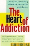 The Heart  of Addiction: A New Approach to Understanding and Managing Alcoholism  and Other Addictive Behaviors