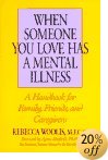 Click to buy: When Someone You Love Has a Mental Illness: A Handbook for Family, Friends, and Caregivers