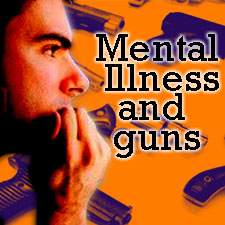 Mental Illness and Guns