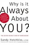 Why Is It Always About You? : The Seven Deadly Sins of Narcissism