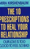 Our Love Is Too Good to Feel So Bad: Ten Prescriptions To Heal Your  Relationship