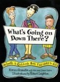 What's  Going on Down There?: Answers to  Questions Boys Find Hard to Ask