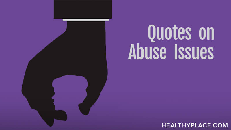 Quotes On Abuse Healthyplace
