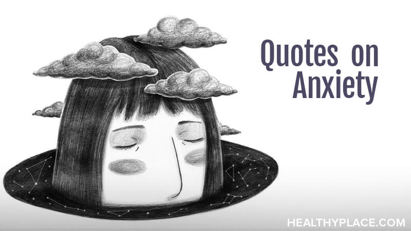 Quotes On Anxiety Healthyplace - 