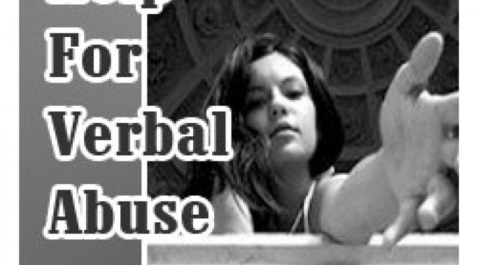 Help for verbal abuse is out there, but you have to reach out for it. Don't go it alone. Isolation is the abuser's weapon - break it. Read this.