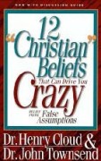 12 Christian Beliefs That Can Drive You Crazy