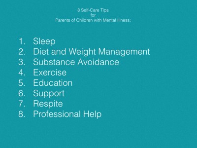 Self-care is critical for parents of children with mental illness. Use these 8 self-care tips when parenting a mentally ill child. Be the best parent you can be.