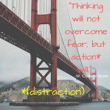 At times, you have to distract yourself from fear. Feeling fear isn't always necessary, and when fear isn't real, distract yourself from it. Here's how.