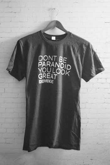 Don't Be Paranoid Tee