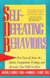 Self-Defeating Behaviors: Free Yourself from the Habits, Compulsions, Feelings, and Attitudes That Hold You Back Self-Defeating Behaviors: Free Yourself from the Habits, Compulsions, Feelings, and Attitudes That Hold You Back