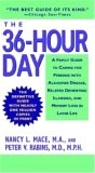 36-Hour Day: A Family Guide to Caring for Persons with Alzheimer's Disease, Related Dementing Illnesses, and Memory Loss in Later Life 36-Hour Day: A Family Guide to Caring for Persons with Alzheimer's Disease, Related Dementing Illnesses, and Memory Loss in Later Life