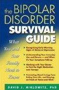The Bipolar Disorder Survival Guide: What You and Your Family Need to Know The Bipolar Disorder Survival Guide: What You and Your Family Need to Know