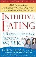 Intuitive Eating: A Revolutionary Program That Works Intuitive Eating: A Revolutionary Program That Works