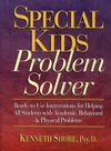Special Kids Problem Solver: Ready-to-Use Interventions for Helping All Students with Academic, Behavioral, and Physical Problems Special Kids Problem Solver: Ready-to-Use Interventions for Helping All Students with Academic, Behavioral, and Physical Problems
